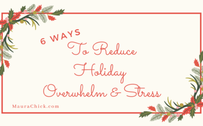 How to Reduce Holiday Overwhelm & Stress